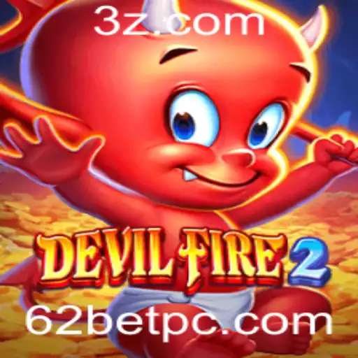 DevilFire2 e 62bet: Descubra o Novo Fenômeno dos Jogos Online